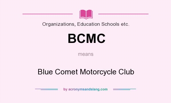 What does BCMC mean? It stands for Blue Comet Motorcycle Club