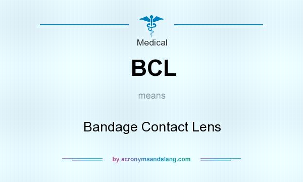 What does BCL mean? It stands for Bandage Contact Lens