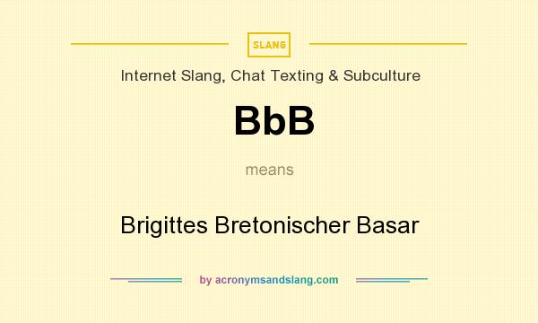 What does BbB mean? It stands for Brigittes Bretonischer Basar