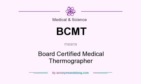 What does BCMT mean? It stands for Board Certified Medical Thermographer