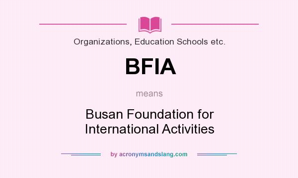 What does BFIA mean? It stands for Busan Foundation for International Activities