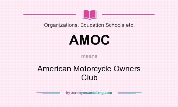 What does AMOC mean? It stands for American Motorcycle Owners Club