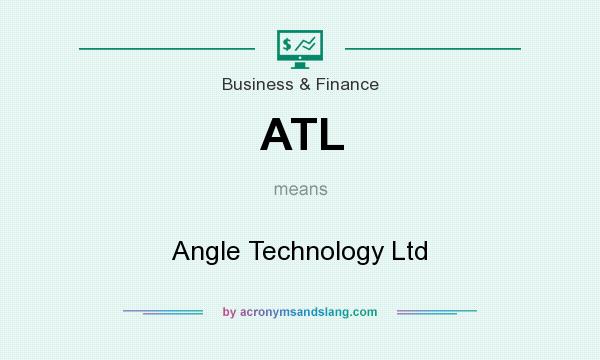 What does ATL mean? It stands for Angle Technology Ltd