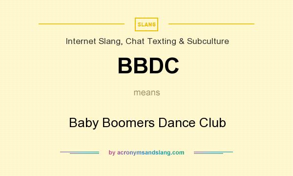 What does BBDC mean? It stands for Baby Boomers Dance Club