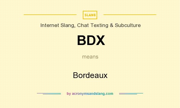 What does BDX mean? It stands for Bordeaux