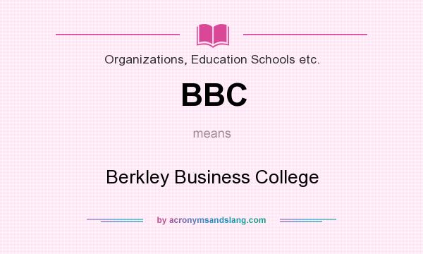 What does BBC mean? It stands for Berkley Business College