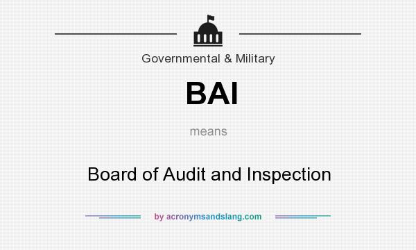 What does BAI mean? It stands for Board of Audit and Inspection