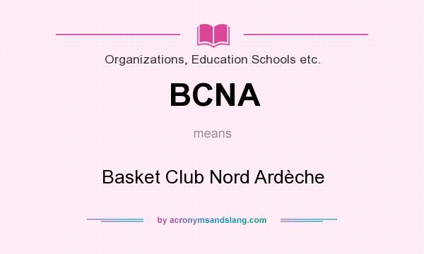 What does BCNA mean? It stands for Basket Club Nord Ardèche