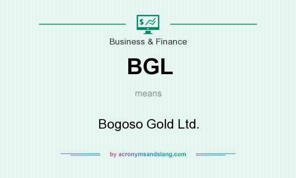 What does BGL mean? It stands for Bogoso Gold Ltd.