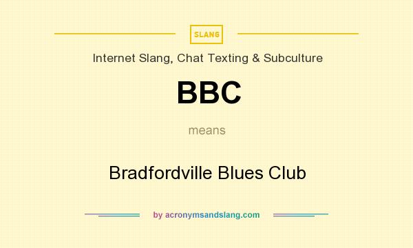 What does BBC mean? It stands for Bradfordville Blues Club