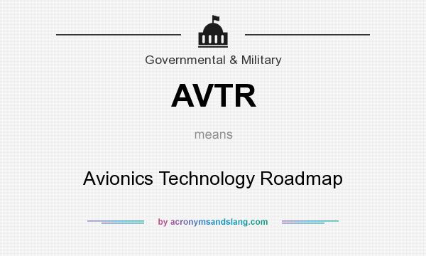 What does AVTR mean? It stands for Avionics Technology Roadmap