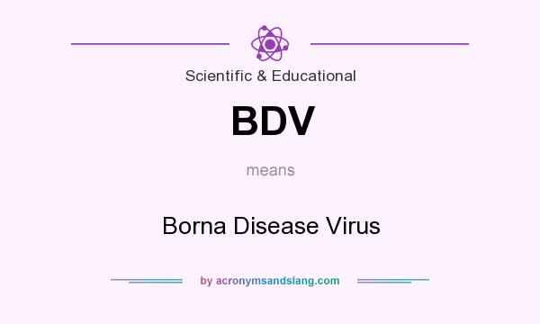 What does BDV mean? It stands for Borna Disease Virus