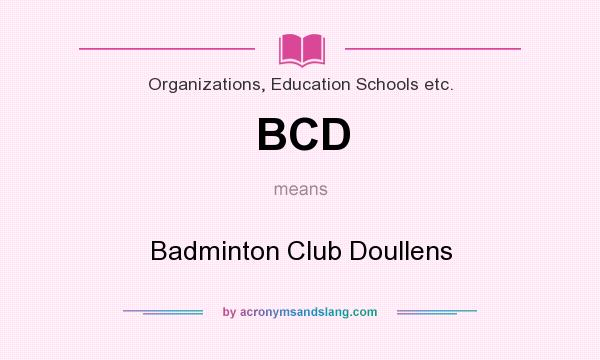 What does BCD mean? It stands for Badminton Club Doullens