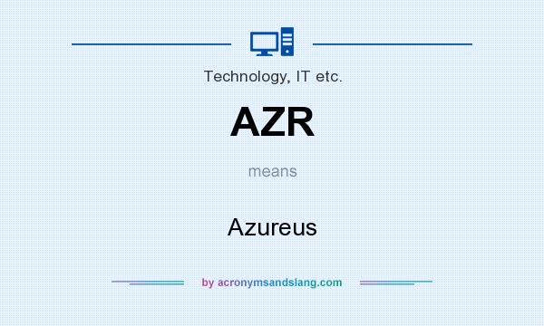 What does AZR mean? It stands for Azureus