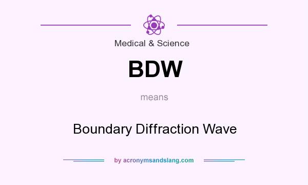 What does BDW mean? It stands for Boundary Diffraction Wave