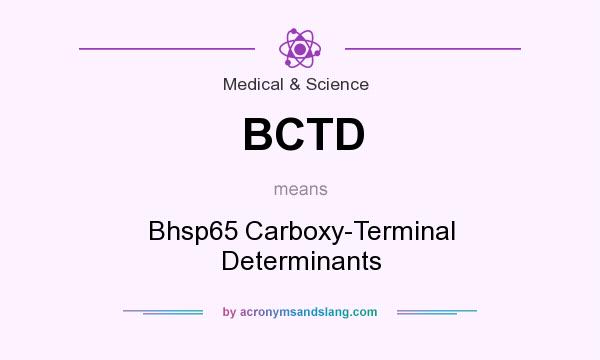 What does BCTD mean? It stands for Bhsp65 Carboxy-Terminal Determinants