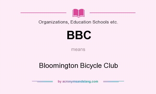 What does BBC mean? It stands for Bloomington Bicycle Club