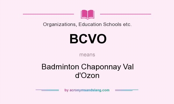 What does BCVO mean? It stands for Badminton Chaponnay Val d`Ozon