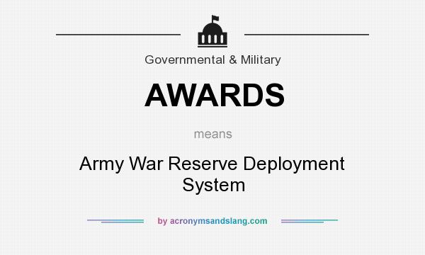 What does AWARDS mean? It stands for Army War Reserve Deployment System