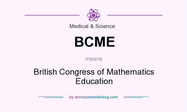 What does BCME mean? It stands for British Congress of Mathematics Education