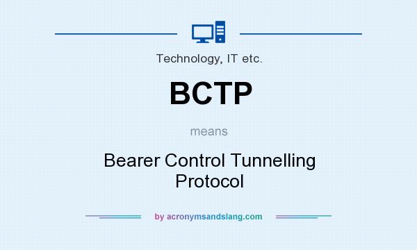 What does BCTP mean? It stands for Bearer Control Tunnelling Protocol
