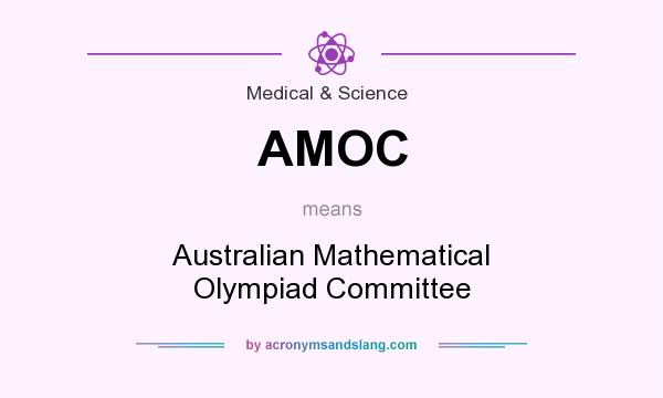 What does AMOC mean? It stands for Australian Mathematical Olympiad Committee