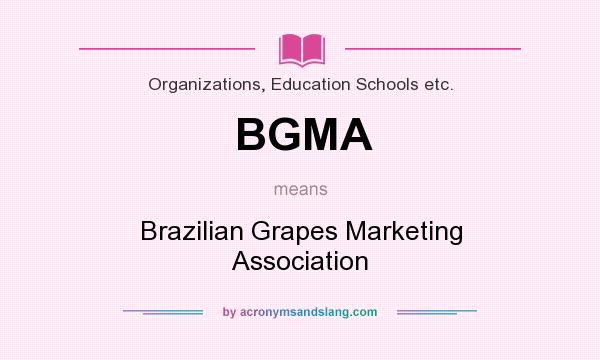 What does BGMA mean? It stands for Brazilian Grapes Marketing Association