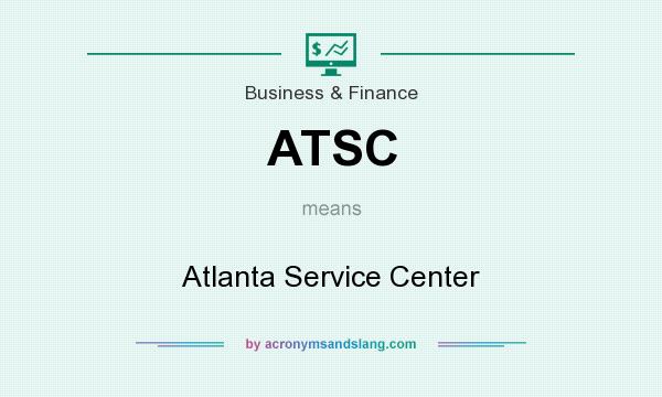 What does ATSC mean? It stands for Atlanta Service Center