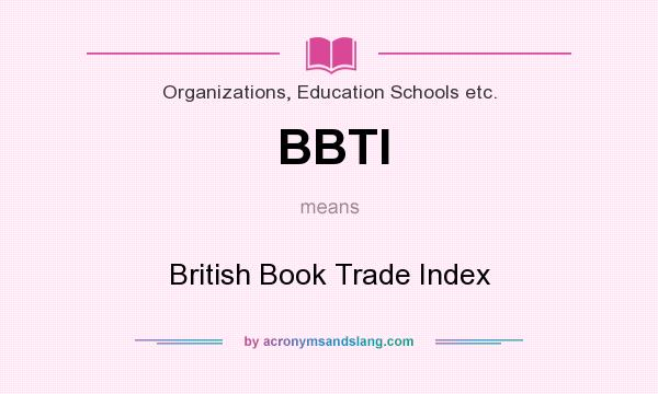 What does BBTI mean? It stands for British Book Trade Index