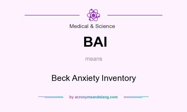 What does BAI mean? It stands for Beck Anxiety Inventory