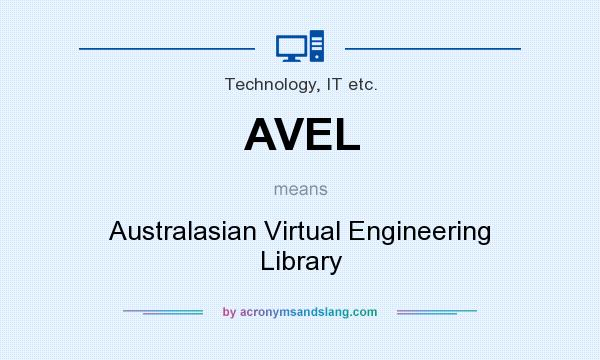 What does AVEL mean? It stands for Australasian Virtual Engineering Library