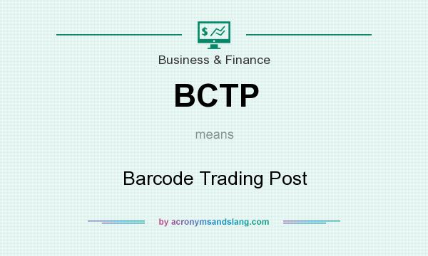 What does BCTP mean? It stands for Barcode Trading Post