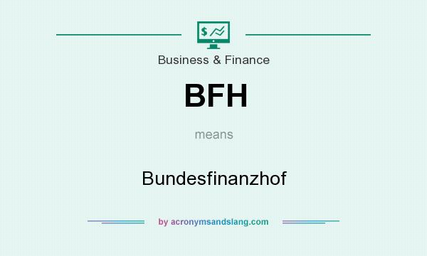 What does BFH mean? It stands for Bundesfinanzhof