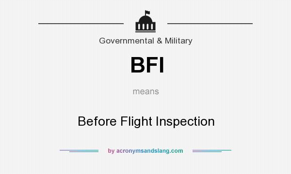 What does BFI mean? It stands for Before Flight Inspection