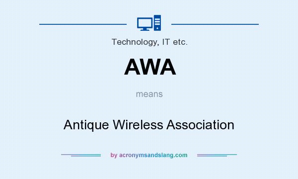 What does AWA mean? It stands for Antique Wireless Association
