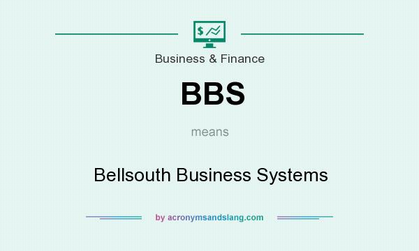 What does BBS mean? It stands for Bellsouth Business Systems