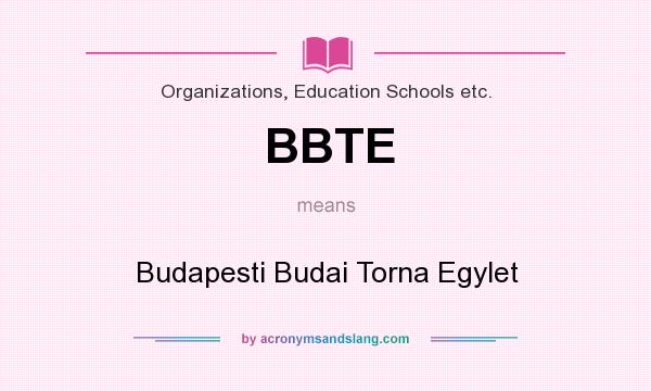 What does BBTE mean? It stands for Budapesti Budai Torna Egylet