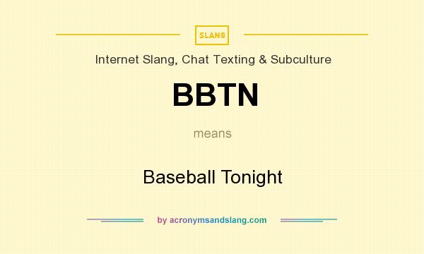 What does BBTN mean? It stands for Baseball Tonight