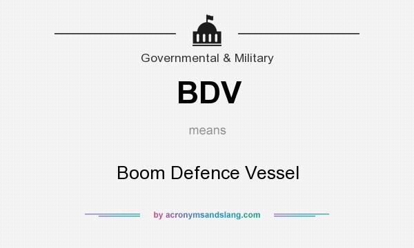 What does BDV mean? It stands for Boom Defence Vessel