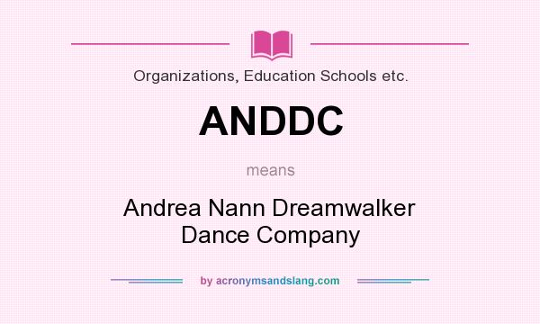 What does ANDDC mean? It stands for Andrea Nann Dreamwalker Dance Company