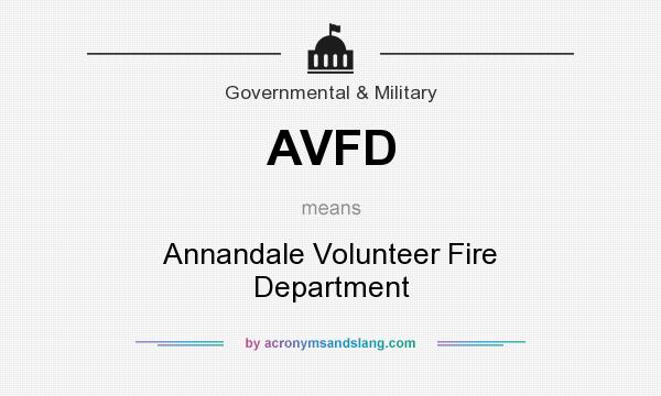 What does AVFD mean? It stands for Annandale Volunteer Fire Department