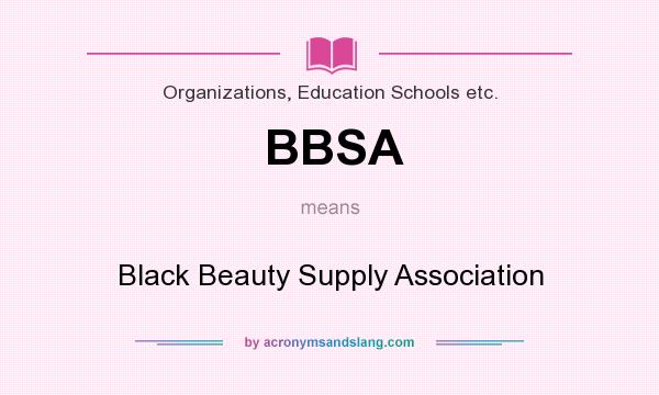 What does BBSA mean? It stands for Black Beauty Supply Association
