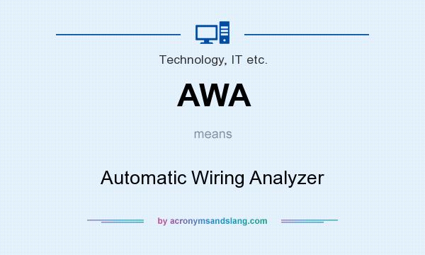 What does AWA mean? It stands for Automatic Wiring Analyzer