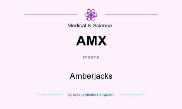 What does AMX mean? It stands for Amberjacks