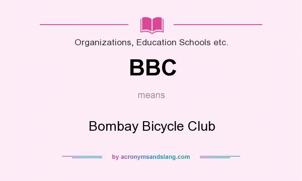 What does BBC mean? It stands for Bombay Bicycle Club
