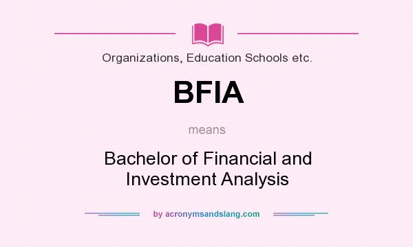 What does BFIA mean? It stands for Bachelor of Financial and Investment Analysis