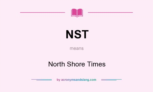 What does NST mean? It stands for North Shore Times