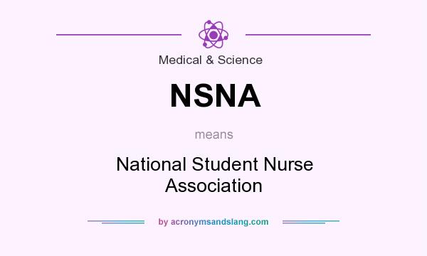 What does NSNA mean? It stands for National Student Nurse Association