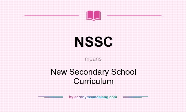 What does NSSC mean? It stands for New Secondary School Curriculum