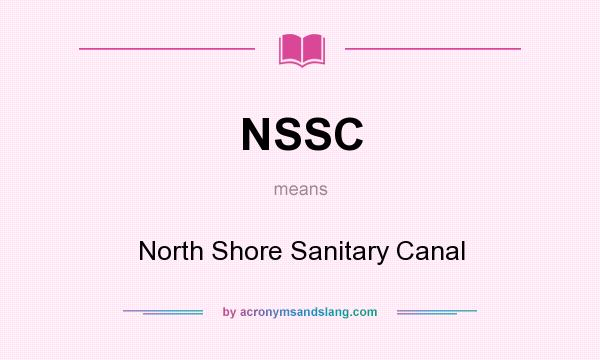 What does NSSC mean? It stands for North Shore Sanitary Canal